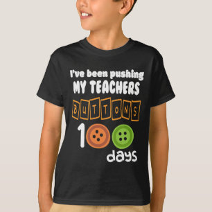 Ich habe meine Lehrer 100 Tage lang auf die Knöpfe T-Shirt