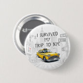 Ich habe meine Reise nach NYC überlebt (Benutzerde Button (Vorne & Hinten)