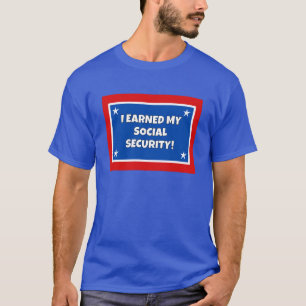 Ich habe meine Sozialversicherung verdient T-Shirt