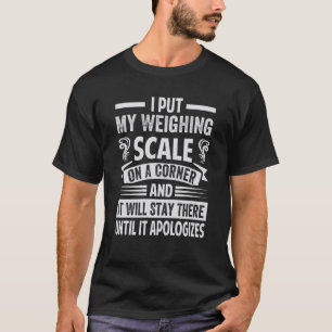 Ich habe meine Waage in eine Ecke gestellt und sie T-Shirt