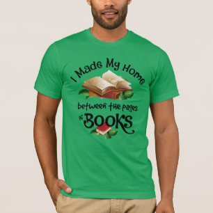 Ich habe meine Zuhause zwischen den Seiten der Büc T-Shirt