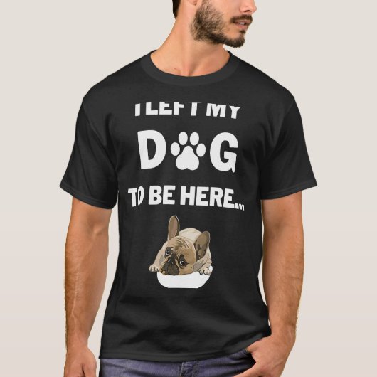 Ich habe meinem Hund Verlassen, hier grafisch zu s T-Shirt (Vorderseite)