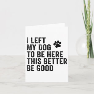 Ich habe meinem Hund Verlassen, hier zu sein, dami Karte