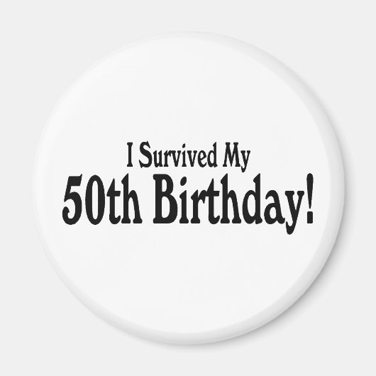Ich habe meinen 50. Geburtstag überlebt Magnet (Vorne)