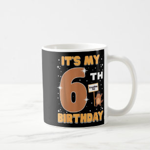 Ich habe meinen 6. Geburtstag Groundhog Day 6 Jahr Kaffeetasse