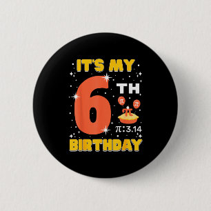 Ich habe meinen 6. Geburtstag Pi-Tag Mathe 6 Jahre Button