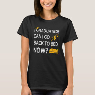 Ich habe meinen Abschluss gemacht. Kann ich jetzt  T-Shirt