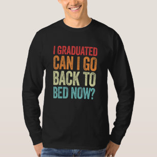 Ich habe meinen Abschluss gemacht. Kann ich jetzt T-Shirt