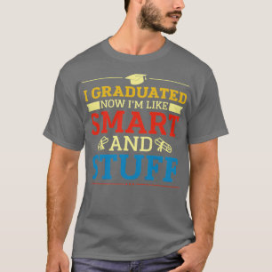 ich habe meinen abschluss jetzt bin ich so schlau T-Shirt