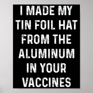 Ich habe meinen Alufolienhut aus dem Aluminium in  Poster