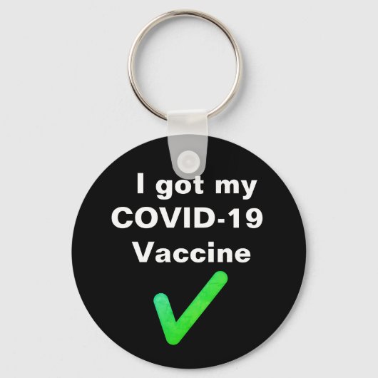 Ich habe meinen COVID-19-Impfstoff got. Button Schlüsselanhänger (Vorderseite)