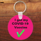 Ich habe meinen COVID-19-Impfstoff got. Button Schlüsselanhänger (Vorderseite)
