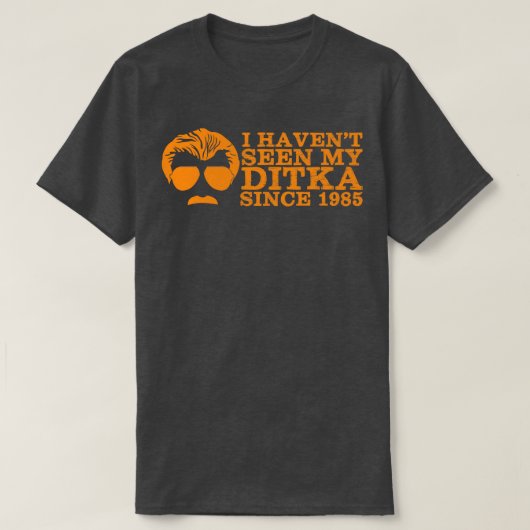 Ich habe meinen Ditka seit 1985 gesehen T-Shirt (Design vorne)
