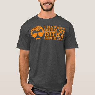Ich habe meinen Ditka seit 1985 gesehen T-Shirt
