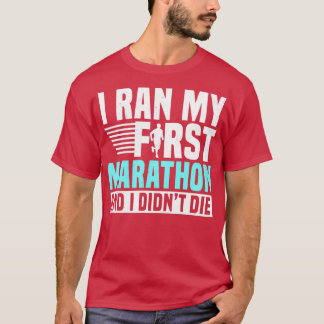 Ich habe meinen ersten Marathon gemacht und ich ha T-Shirt