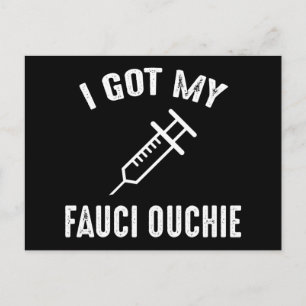 Ich habe meinen Fauci Ouchie Pro-Impfstoff Got Postkarte