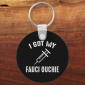 Ich habe meinen Fauci Ouchie Pro-Impfstoff Got Schlüsselanhänger (Vorderseite)