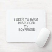 Ich habe meinen Freund anscheinend vertauscht Mousepad (Mit Mouse)