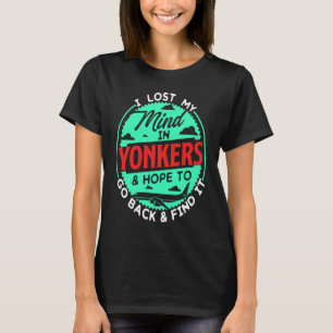 Ich habe meinen Geist verloren, wenn Yonkers Desig T-Shirt