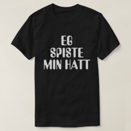 Ich habe meinen Hut schwarz auf Norwegisch gegesse T-Shirt