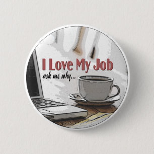 Ich habe meinen Job Liebe Button