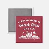 Ich habe meinen Kopf bei Breach Point Castle verlo Magnet (Vorderseite/Rückseite)