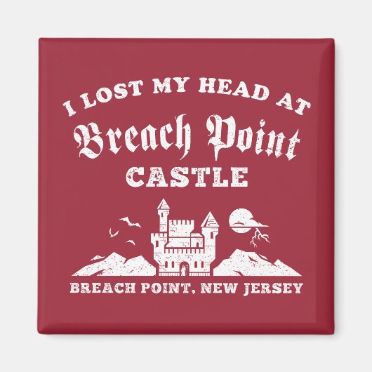 Ich habe meinen Kopf bei Breach Point Castle verlo Magnet (Vorne)