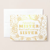 Ich habe meinen Mister gefunden, wirst du meine Br Folienkarte (Vorderseite mit Umschlag)