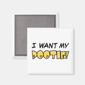 Ich habe meinen Pootie gewollt! - Square Magnet (Vorderseite/Rückseite)