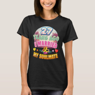 Ich habe meinen Seelenverwandten vor 27 Jahren 27. T-Shirt