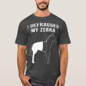 Ich habe meinen Zebra Funny Computer Nerd Geek def T-Shirt (Vorderseite)
