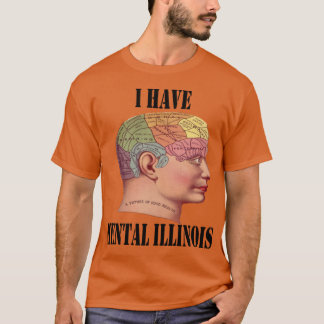 Ich habe Mental Illinois 9 T-Shirt
