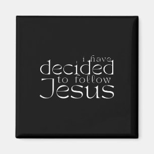 Ich habe mich entschieden, Jesus Tauf-Weiß-Buchsta Magnet