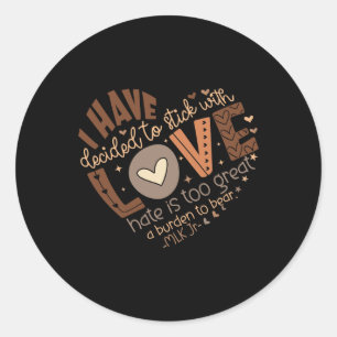 Ich habe mich entschieden, mit Liebe Shirt Black H Runder Aufkleber