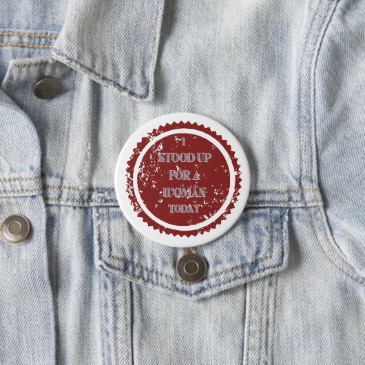 "Ich habe mich heute für eine Frau eingesetzt. Button (Beispiel)