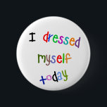 Ich habe mich heute verkleidet button<br><div class="desc">Ein Abzeichen für den Fall,  dass sich Ihr Kind am Morgen für das Outfit entscheidet!</div>