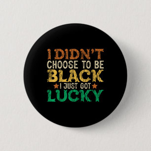 Ich habe mich nicht entschieden, schwarz zu sein, button