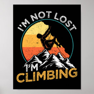 Ich habe mich nicht verlaufen, ich bin ein Kletter Poster