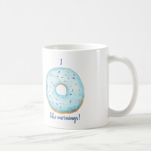 Ich habe mich wie Morgens dughnut Kaffeetasse (Rechts)