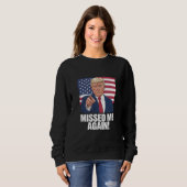 Ich habe mich wieder vermisst Trump Wahlen 2024 Sweatshirt (Vorne ganz)