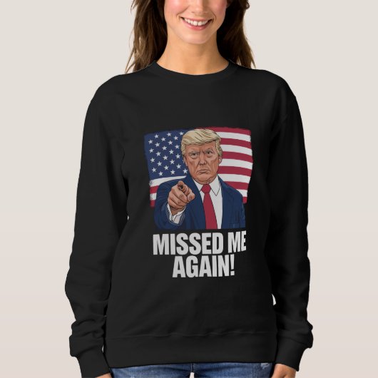 Ich habe mich wieder vermisst Trump Wahlen 2024 Sweatshirt (Vorderseite)