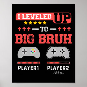 Ich habe mich zum großen Bruh-Gamer lustigen Brude Poster