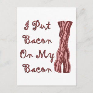 Ich habe mir Bacon auf den Bacon gelegt Postkarte
