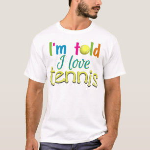 Ich habe mir gesagt, dass ich Liebe Tennis T-Shirt