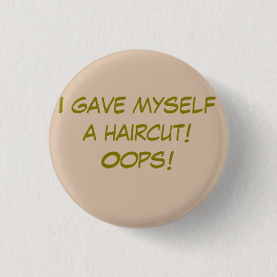 Ich habe mir selbst einen Haarschnitt verpasst Button