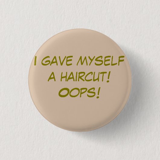 Ich habe mir selbst einen Haarschnitt verpasst Button (Vorderseite)