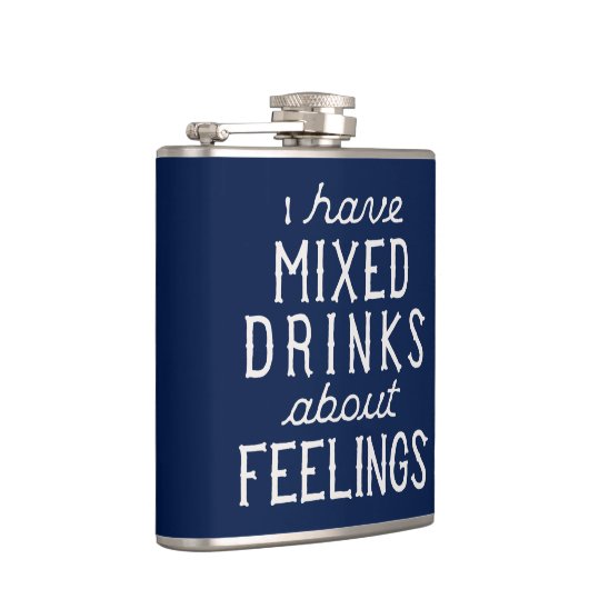 Ich habe Mischgetränke über Gefühle Flachmann (Rechts)