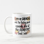 Ich habe mit dem Rauchen aufgehört, und ich bin Ge Kaffeetasse (Links)