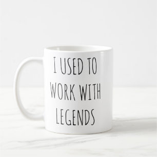 Ich habe mit Legenden zusammengearbeitet Lustiger  Kaffeetasse