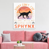 Ich habe mit meiner Sphynx-Katze Pläne Leinwanddruck (Insitu (Wohnzimmer))